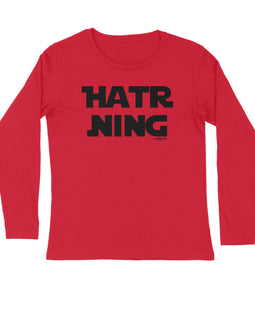 Hatr Ning - Kannada Full Sleeve T-Shirt